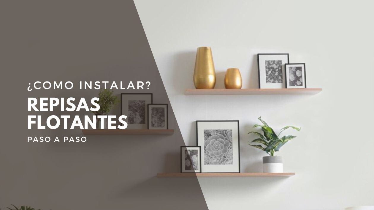 COMO INSTALAR UNA REPISA FLOTANTE EN LA PARED - HOW TO INSTALL A FLOATING  SHELF ON THE WALL 